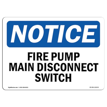 OSHA Notice Sign, Fire Pump Main Disconnect Switch, 10in X 7in Decal